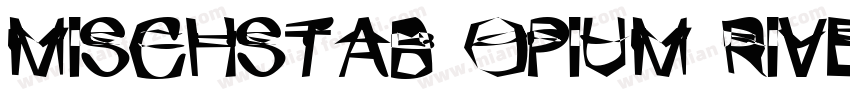 Mischstab Opium River字体转换